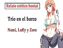 Relato Hentai (Espanol).  Nami,  Luffy Y Zoro Hacen Un Trio En