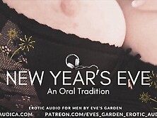 New Year's Eve: An Oral Tradition Erotic Audio For Men Blowjob Pussy Licking By Eve's Garden