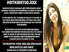 Hotkinkyjo Fuck Her Ass With Blue Wine Bottle And Gape