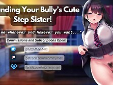 Pounding Your Bully’s Alluring Step Sister!