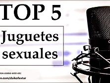 Top five juguetes sexuales favoritos.  Voz española.