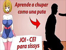 Tutorial Para Sissys.  Como Hacer Una Buena Mamada.  Joi Cei En Español.