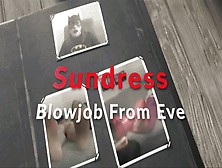 Evangeline Is Sundress Worships Cock