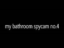 my bathroom spycam no. 4