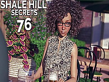 Shale Hill Secrets #76 • A Romantic Date With The Desirable Lidia