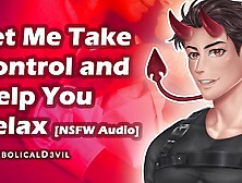 Let Me Take Control of You and Help You Relax (Audio) | NSFW Audio Talking You Through It | MDom