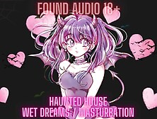 Narrative Horror Erotica [Haunted House] [Dirty Talk] [Wet Dreams] [Masturbation]
