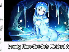 Lonely Slime Girl Gets Whisked Away - Erotic Audio For Men