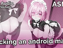 ASMR - Fucking an Android Maid (Masturbate,  Suck Job,  Robot Sex,  Sci-fi)(Audio Roleplay)