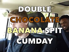 Maverick Men Directs Double Chocolate Banana Spit Cumday