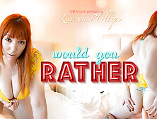 Would You Rather? - Big Tits Redhead Milf Pornstar Lauren Phillips Hardcore Vr With Tommy Torso