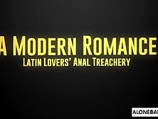 a modern romance latin lovers anal treachery