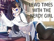 Lewd Times With The Nerdy Girl (Sound Porn) (English Asmr)