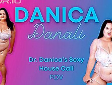 Danica Danali - Doctors Naughty House Call