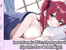 Charming Sounds Of Sex: The Popular Slut Slips Into Your Bed At Night [Erotic Audio For Studs]