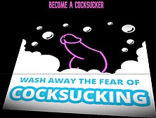 Wash Away The Fear Of Cocksucking