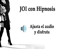 Spanish Hipnosis Joi.  Cei + Feminizacion.