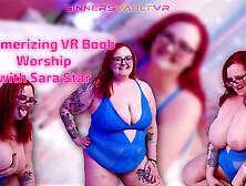 Sara Star -Mesmerizing Vr Boob Worship