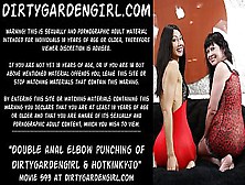 Double Anal Elbow Fisting And Punching Of Dirtygardengirl & Hotkinkyjo