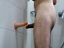 I Dildo Myself In The Shower...