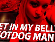 Get into my Tummy Hotdog Fiance Pt1