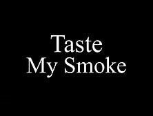 Mistress Taste My Smoke