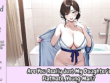 Are U Actually Just My Daughter's Flatmate,  Youthful Dude? - Erotic Audio For Males