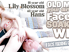 Dirty Old Grandpa Gets His Face Soaking Wet By The Hot 21 Year Old Face Sitting Babe Lily Blossom