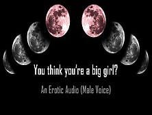 You Think You're A Big Girl? [Erotic Audio]