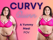 Curvy Quinn - A Yummy Meal