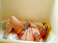 Cute Tattooed Bbw Plays In A Bubble Bath !