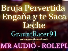 Bruja Pervertida te Engaña y Roba tu Semen - ASMR Audio Roleplay