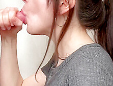 Teen Girlfriend Sucks Dick Like A Pro - Cum In Mouth U273F