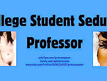 Student Seduces Professor Asmr