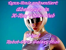 Abenteur in X-Ray's Sexclub - Folge 01 - Robot-Chick's Galaxy Stick