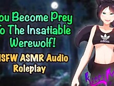 ASMR - You're A Dirty Insatiable Werewolf's Prey! Hentai Audio Roleplay