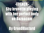French brunette shows shaved pussy on cam - by GranDBas