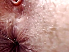 Extreme close up :Clit, Snatch, Ass-hole