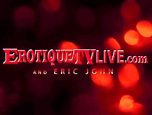 Erotique TV - Bae Lexi Belle Banged! Rough Live By ERIC JOHN