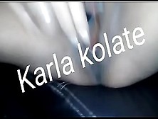 Karla Kolate Masturbandome Borracha