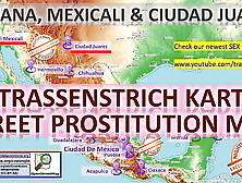 Tijuana, Mexicali, Ciudad Juarez Sex Map, Street Prostitution Map, Massage Parlours, Brothels, Bitches, Escort, Callgirls, Borde
