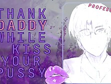 [ ASMR ] DADDY Goes Down On You - Audio for Good Skanks