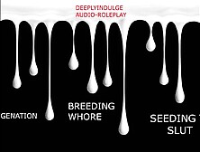 BREEDING WHORE GETS DEGRADED AND SEEDED LIKE THE GOOD SLUT SHE IS