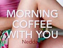Morning Coffee With You 2 - Nedda A