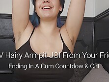 Preview Pov Hairy Armpit Joi From Your Friend: Ending In A Cum Countdown & Cei