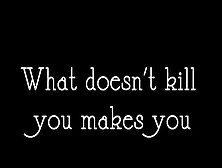 What Dosen't Kill --- Kelly Clarkson