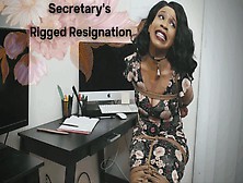 Secretary's Rigged Resignation