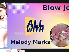 All Blow Job With Melody Marks - Allwith