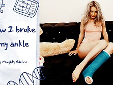 How I broke my ankle,  by Naughty Adeline