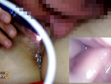 Endoscope camera inside a pussy filled with goo